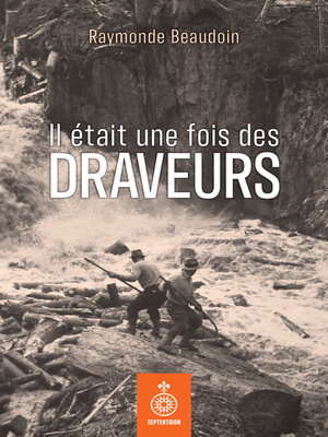cover image of Il était une fois des draveurs